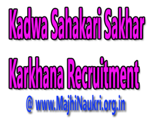 Kadwa Sahakari Sakhar Karkhana Recruitment
