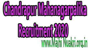 Chandrapur Mahanagarpalika Recruitment 2020